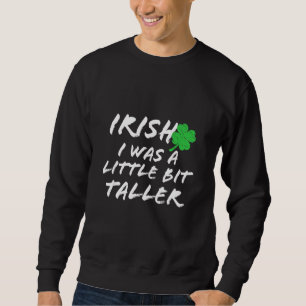 Funny Irish St Patrick's Day Notre Dame Irish Sweatshirt