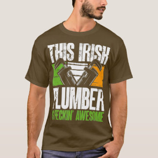 Funny Irishman This Irish Plumber Is Feckin T-Shirt