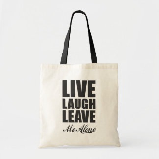 Funny Ironic Quote Live Laugh Leave Me Alone Graph Tote Bag