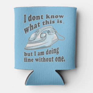 Funny ironing design I hate ironing Can Cooler