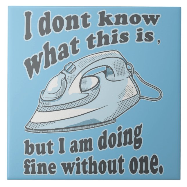 Funny ironing design I hate ironing Tile (Front)