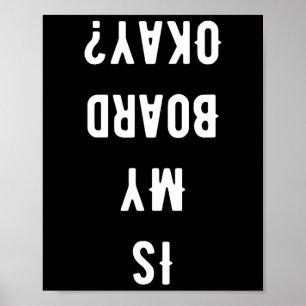 Funny Is My Board Okay Skateboard Skateboarding Gi Poster