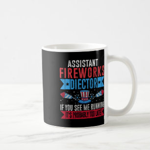 Funny Istant Fireworks Director I Run You Run 4th  Coffee Mug
