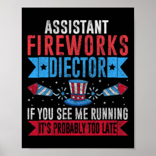 Funny Istant Fireworks Director I Run You Run 4th  Poster