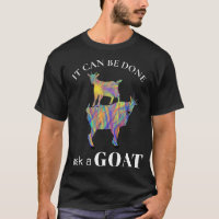 Funny It can Be Done Ask A Goat Saying