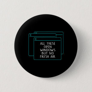 Funny It Coder All These Open Windows No Fresh Air 6 Cm Round Badge