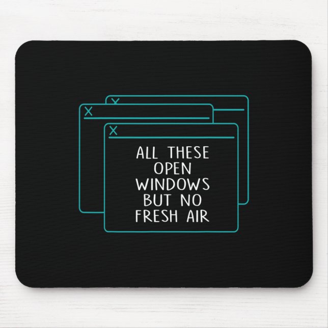 Funny It Coder All These Open Windows No Fresh Air Mouse Mat (Front)