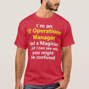 Funny IT Manager Job Information Technology Career T-Shirt
