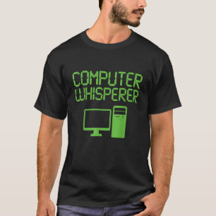 Funny IT Nerd Computer Whisperer Genius Tee