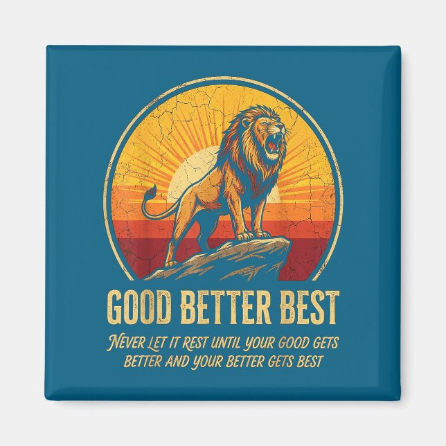 Funny It Never Till Let Rest Gets Good Better Good Magnet (Front)