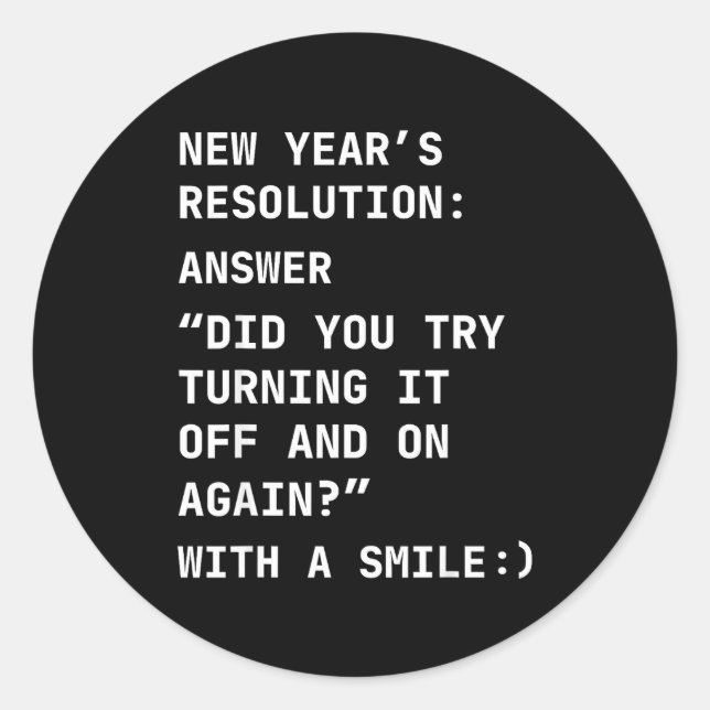 Funny It New Year’s Resolution Tech Computer Suprt Classic Round Sticker (Front)