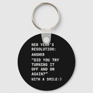 Funny It New Year’s Resolution Tech Computer Suprt Key Ring