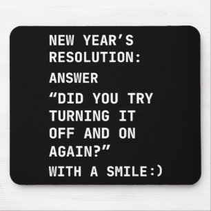 Funny It New Year’s Resolution Tech Computer Suprt Mouse Mat