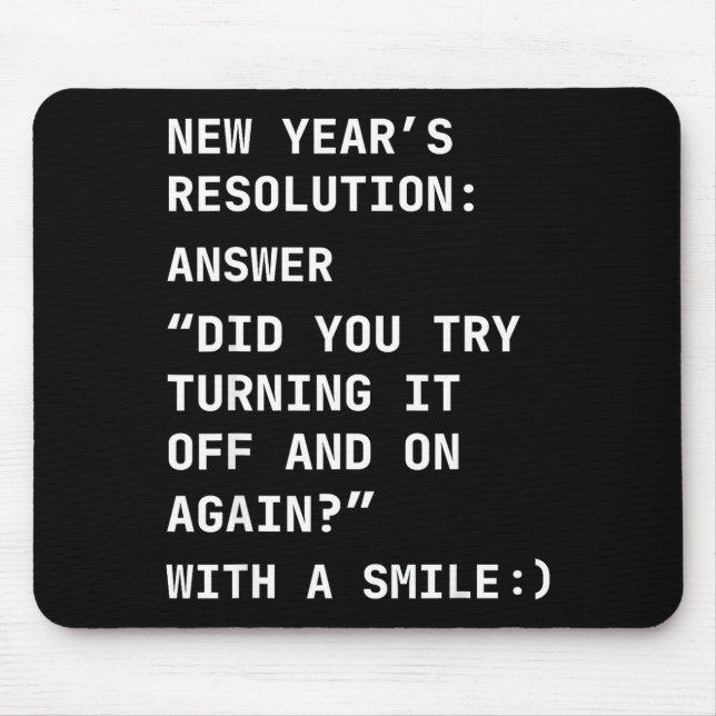 Funny It New Year’s Resolution Tech Computer Suprt Mouse Mat (Front)