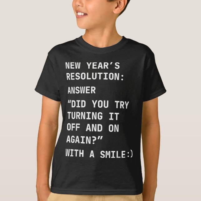 Funny It New Year’s Resolution Tech Computer Suprt T-Shirt (Front)