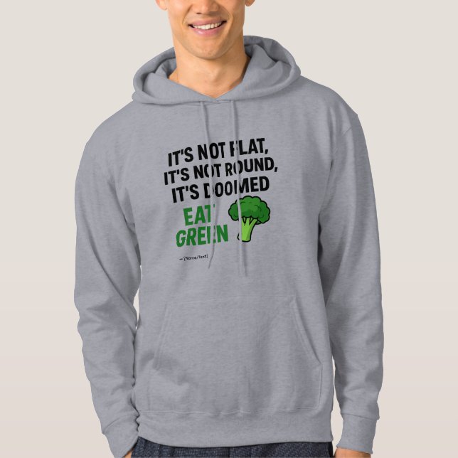 Funny “It’s Doomed, Eat Green” | Custom Name/Text  Hoodie (Front)