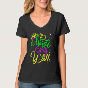 Funny It S Mardi Gras Y All Carnival Costume Party T-Shirt