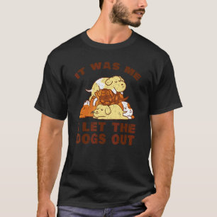 Funny It Was Me I Let The Dogs Out Vintage Retro D T-Shirt