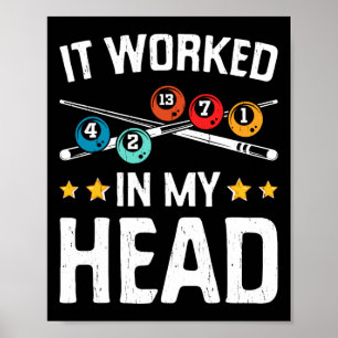 Funny It Worked In My Head Billiard Pool Player Sp Poster