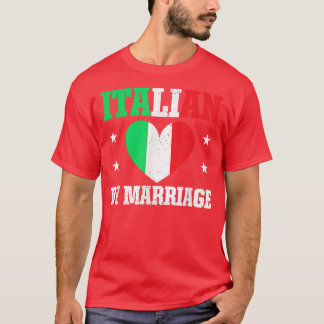 Funny Italian By Marriage Proud Husband Wife Italy T-Shirt