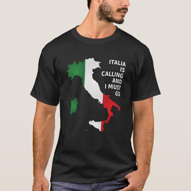 Funny Italian - Italia Is Calling And I Must Go T-Shirt (Front)