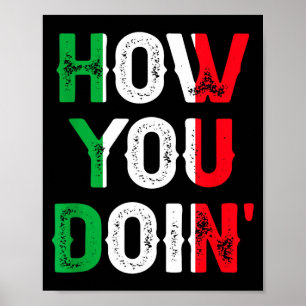 Funny Italian Sayings How You Doin' Poster