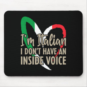 Funny Italy Flag Im Italian I Dont Have An Inside Mouse Mat