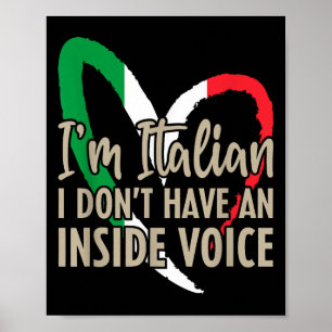 Funny Italy Flag Im Italian I Dont Have An Inside  Poster