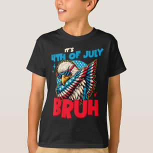 Funny Its 4th Of July Bruh T-Shirt