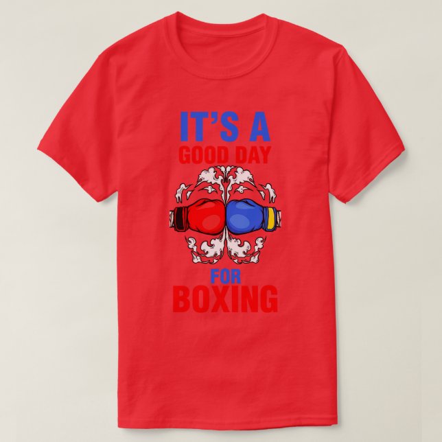 Funny Its A Good Day For Boxing Player T-Shirt (Design Front)
