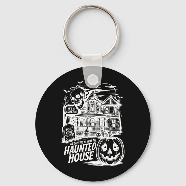 Funny It's A Scream We Dare You To Visit The Haunt Key Ring (Front)