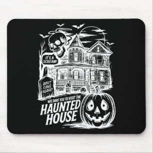 Funny It's A Scream We Dare You To Visit The Haunt Mouse Mat