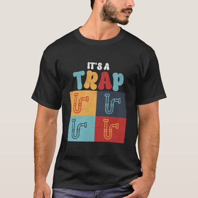 Funny It'S A Trap P-Trap Pop Art Plumber Contracto T-Shirt (Front)