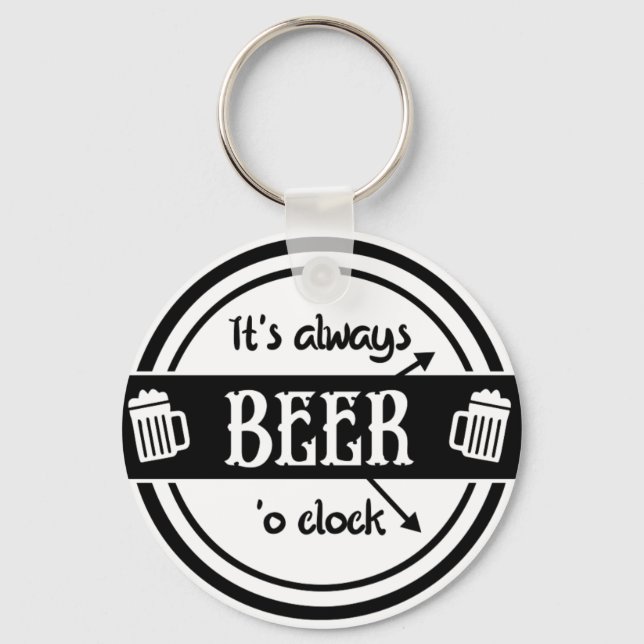 Funny It's Always Beer O'clock Keychain (Front)