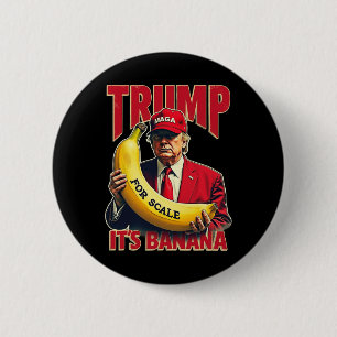 Funny It's Banana For Scales Trump 1 6 Cm Round Badge