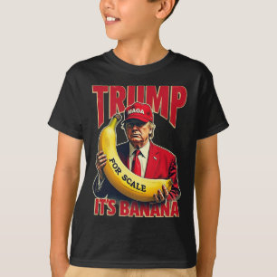 Funny It's Banana For Scales Trump 1 T-Shirt