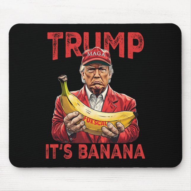 Funny It's Banana For Scales Trump  Mouse Mat (Front)