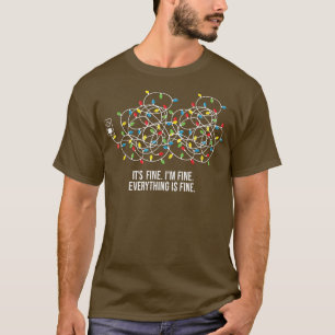 Funny It's Fine I'm Fine Everything Is Fine Christ T-Shirt