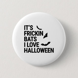 Funny It's Frickin Byts I Love Halloween Spooky Fa 6 Cm Round Badge