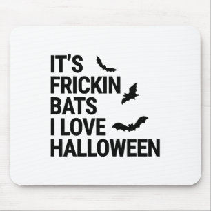 Funny It's Frickin Byts I Love Halloween Spooky Fa Mouse Mat