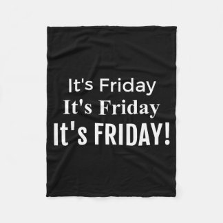 Funny Its Friday Its Friday Fleece Blanket