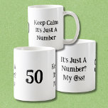 Funny It's Just A Number My @ss 50th Birthday  Coffee Mug<br><div class="desc">Turn 50 with a splash of sass! This hilarious birthday mug features the quote “Keep Calm, it’s just a number” on one side and the cheeky reply “Just a number? My @ss” on the other. Right in the centre is the bold number 50, which can be easily customised to fit...</div>
