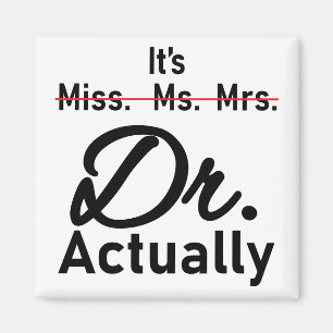 Funny It's Miss Ms Mrs Dr Actually Doctor Magnet