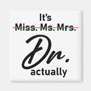 Funny It's Miss Ms Mrs Dr Actually Doctor Magnet