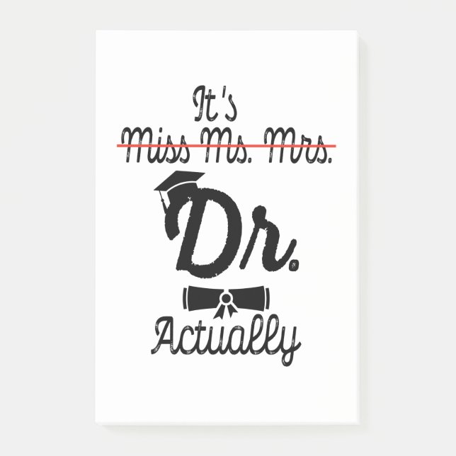 Funny It's Miss Ms Mrs Dr Actually, Phd Graduation Post-it Notes (Front)