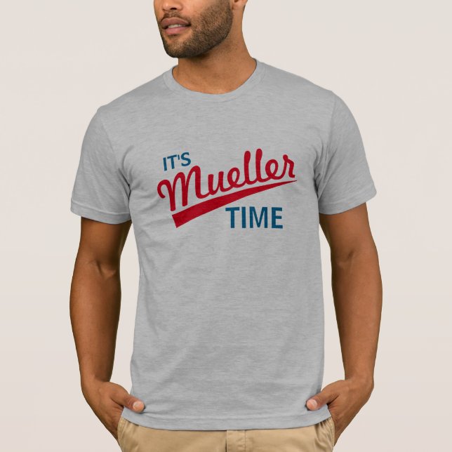 Funny "It's Mueller Time" T-Shirt (Front)