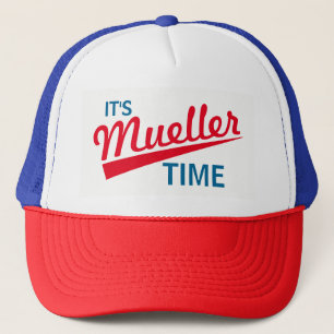 Funny "It's Mueller Time" Trucker Hat