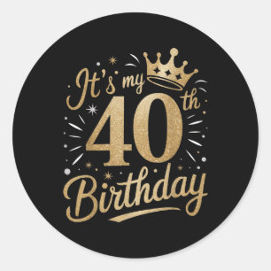 Funny Its My 40th Birthday For Women 40 Year 40th Classic Round Sticker