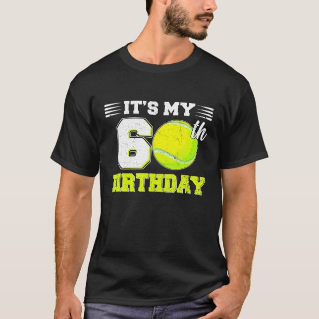 Funny It's My 60th Birthday Tennis Lover 60 Years T-Shirt (Front)
