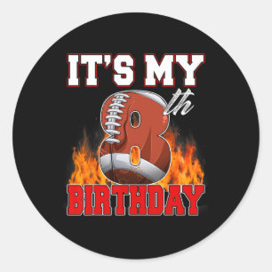 Funny It's My 8th Birthday 8 Years Old Football Ba Classic Round Sticker